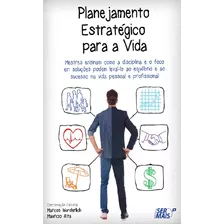 Planejamento Estratégico Para A Vida, De Wunderlich, Marcos. Editora Literare Books International Ltda, Capa Mole Em Português, 2015