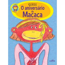 O Aniversário Da Macaca, De Browne, Paula. Série Macaca Callis Editora Ltda., Capa Mole Em Português, 2017