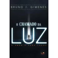 O Chamado Da Luz: O Amor É Para Todos, De Gimenes, Bruno J.. Editora Luz Da Serra, Capa Mole Em Português