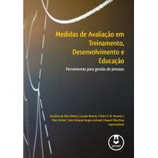 Medidas De Avaliação Em Treinamento, Desenvolvimento E Educação: Ferramentas Para Gestão De Pessoas, De Abbad, Gardênia Da Silva/ Mourão, Luciana/ Meneses, Pedro P. M./ Zerbini, Thaís/ Borges-and