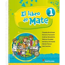 El Libro De Mate 1 - Santillana, De Broitman, Claudia. Editorial Santillana, Tapa Blanda En Español, 2020
