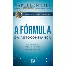 A Fórmula Da Autoconfiança, De Hill, Napoleon. Editora Citadel Editora, Capa Mole Em Português