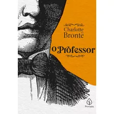 O Professor, De Brontë, Charlotte. Série Clássicos Da Literatura Mundial Ciranda Cultural Editora E Distribuidora Ltda., Capa Mole Em Português, 2021