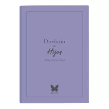 Duelario De Hijos - Cuaderno De Trabajo Para Elaborar Duelo