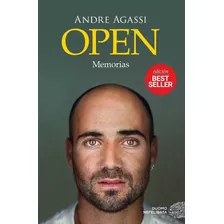 Open. Memorias (nueva Edición), De Andre Agassi., Vol. 1. Editorial Oceano, Tapa Blanda, Edición 1 En Español, 2017