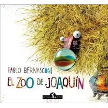 Libro El Zoo De Joaquín - Pablo Bernasconi (tapa Dura)