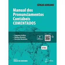 Manual Dos Pronunciamentos Contábeis Comentados, De Sérgio Adriano. Editora Atlas Ltda., Capa Dura Em Português, 2018