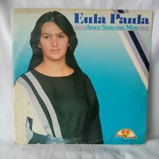 Lp Eula Paula - Amor Sinto Em Mim