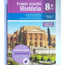 Livro - História 8° Ano - Projeto Araribá - Manual Do Professor - Editora Moderna