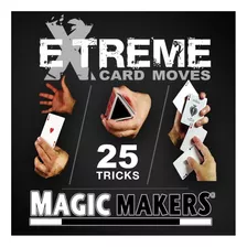 Magic Makers Extreme Card Moves 25 Trucos Realizados Y Expl.