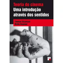 Livro Teoria Do Cinema: Uma Introdução Através Dos Sentid...