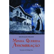 Minha Querida Assombração, De Prandi, Reginaldo. Editora Schwarcz Sa, Capa Mole Em Português, 2003