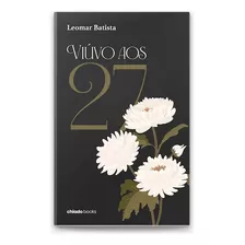 Livro Viúvo Aos 27 Leomar Batista