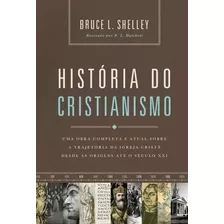 Livro História Do Cristianismo - Bruce Shelley Ed. Capa Dura