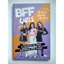 Livro Bff Girls O Começo De Uma História Pra Ficar F623