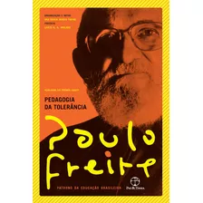 Pedagogia Da Tolerância, De Paulo Freire. Editora Paz & Terra, Capa Mole Em Português, 2020