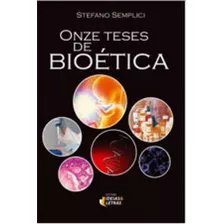 Onze Teses De Bioética, De Semplici, Stefano. Editora Ideias E Letras, Capa Mole, Edição 1ª Edição - 2014 Em Português