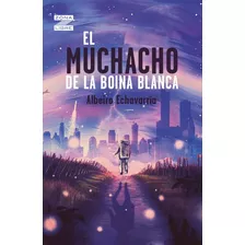 El Muchacho De La Boina Blanca - Libro Nuevo, Original