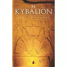 El Kybalion: Tres Iniciados, De Anónimo. Editorial Sirio, Tapa Pasta Blanda, Edición 1 En Español, 2008