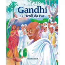 Gandhi - O Herói Da Paz, De Maeve Vida E Ligia Miragaia. Editora Omnisciência, Capa Mole Em Português, 2020