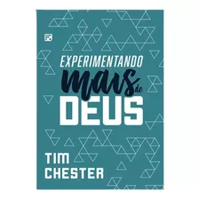 Livro Experimentando Mais De Deus | Tim Chester