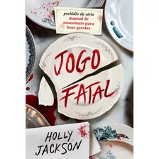 Jogo Fatal, De Holly Jackson. Série Manual De Assassinato Para Boas Garotas, Vol. 4. Editora Intrínseca, Capa Mole, Edição 1ª Edição Em Português, 2023