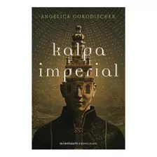 Kalpa Imperial - Gorodischer, Angelica