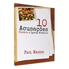 Livro Dez Acusações Contra A Igreja - Paul Washer | Ed. Fiel