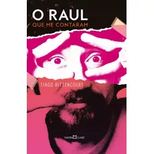 O Raul Que Me Contaram, De Tiago Bittencourt. Editora Martin Claret, Capa Mole Em Português