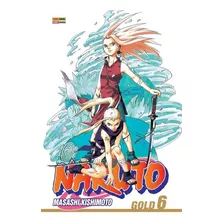 Naruto Gold Vol. 06, De Masashi Kishimoto. Editora Panini Comics, Capa Mole Em Português, 2022