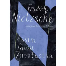 Assim Falou Zaratustra: Um Livro Para Todos E Para Ninguém, De Nietzsche, Friedrich. Editorial Editora Schwarcz Sa, Tapa Mole En Português, 2018