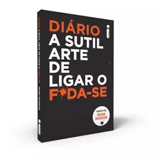 Diario A Sutil Arte De Ligar O F*da-se (2022) Intrinseca