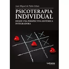 Livro Fisico - Psicoterapia Individual Desde Una Perspectiva Sistémica Integradora