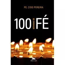 100 Dúvidas De Fé, De Pereira, Antonio Aparecido. Editora Associação Nóbrega De Educação E Assistência Social, Capa Mole Em Português, 2012