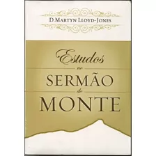 Estudos No Sermão Do Monte, De Lloyd-jones, David Martyn. Editora Missão Evangélica Literária, Capa Dura Em Português, Edição Especial