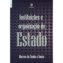 Instituições E Organização Do Estado, De Cunha E Souza, Marcos Da. Editora Intersaberes Ltda., Capa Mole Em Português, 2018