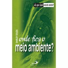 Onde Fica O Meio Ambiente?, De Souza, Shirley. , Capa Mole Em Português