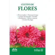 Cultivo De Flores Negocios Agropecuarios Editorial Trillas