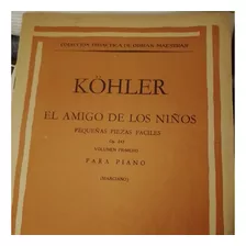 Musica- Kohler - El Amigo De Los Niños - Para Piano 