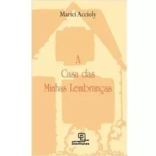 A Casa Das Minhas Lembranças De Marici Accioly Pela Escrituras (2009)