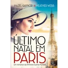 Último Natal Em Paris, De Gaynor, Hazel. Ciranda Cultural Editora E Distribuidora Ltda., Capa Mole Em Português, 2022