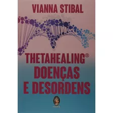 Livro Thetahealing Doenças E Desordens