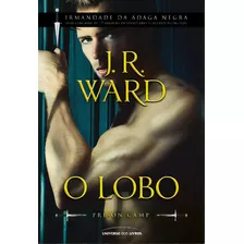 O Lobo, De J. R. Ward. Editora Universo Dos Livros, Capa Mole, Edição 1 Em Português, 2023