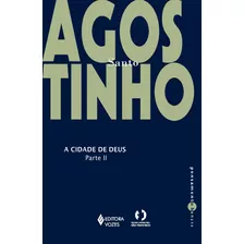 Cidade De Deus Parte Ii: Contra Os Pagãos, De Agostinho, Santo. Série Pensamento Humano Editora Vozes Ltda., Capa Mole Em Português, 2013