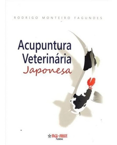 Acupuntura Veterinaria Japones De Rodrigo Fagundes