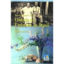 História Da Umbanda No Brasil Vol.4