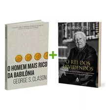 Kit 2livros, O Homem Mais Rico Da Babilônia + O Rei Dos Dividendos, Clássico Sobre Como Multiplicar Riqueza E Solucionar Problemas Financeiros, Edição Atualizada, George S. Clason, Luiz Barsi Filho