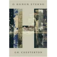 O Homem Eterno, De Chesterton, G. K.. Série Clássicos Mc (6), Vol. 6. Associação Religiosa Editora Mundo Cristão, Capa Mole Em Português, 2019
