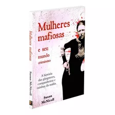 Livro Mulheres Mafiosas , E Seu Mundo Criminoso 