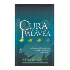 Cura Pela Palavra - Marcelo Aguiar Bt Indique Cura Pela Pa, De Betania. Editorial Betania, Tapa Mole En Português